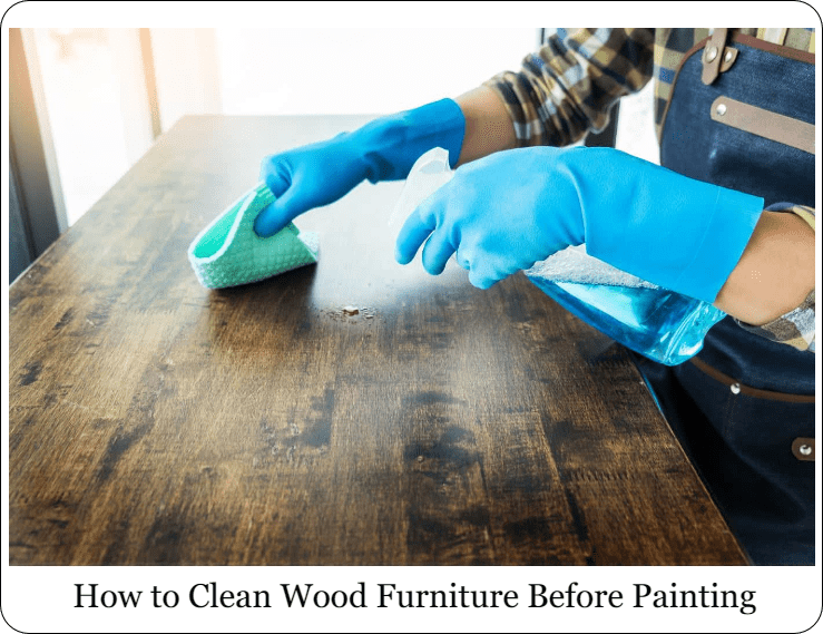 How to Clean Wood Furniture Before Painting