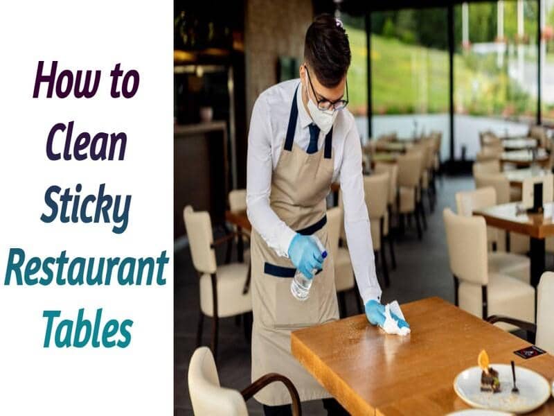 How to Clean Sticky Restaurant Tables