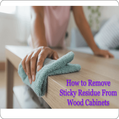 How to Remove Sticky Residue From Wood Cabinets