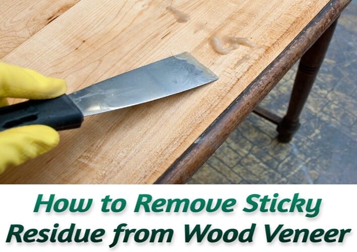 How to Remove Sticky Residue from Wood Veneer